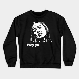 Wey Ya - meme Crewneck Sweatshirt